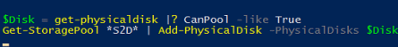 Get-StoragePool *S2D* | Add-PhysicalDisk –PhysicalDisks
