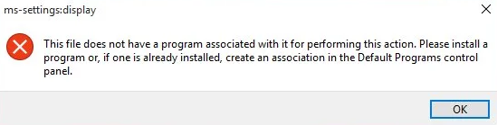 ms-settings:display This file does not have a program associated with it for performing this action