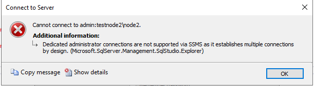 Dedicated administrator connections are not supported via SSMS as it established multiple connections